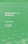 Kautsky |  Bolshevism at a Deadlock (Routledge Revivals) | Buch |  Sack Fachmedien