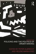 Albrecht / Kyed |  Policing and the Politics of Order-Making | Buch |  Sack Fachmedien