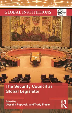 Popovski / Fraser |  The Security Council as Global Legislator | Buch |  Sack Fachmedien