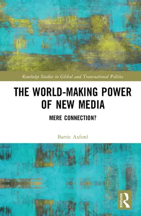 Axford |  The World-Making Power of New Media | Buch |  Sack Fachmedien
