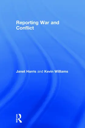 Harris / Williams | Reporting War and Conflict | Buch | 978-0-415-74367-9 | www.sack.de