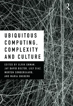 Ekman / Bolter / Diaz |  Ubiquitous Computing, Complexity and Culture | Buch |  Sack Fachmedien