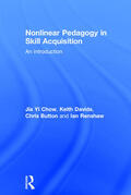 Chow / Davids / Button |  Nonlinear Pedagogy in Skill Acquisition | Buch |  Sack Fachmedien