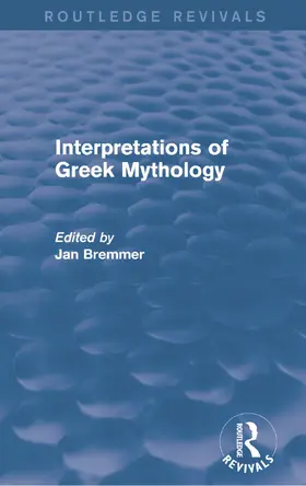 Bremmer |  Interpretations of Greek Mythology (Routledge Revivals) | Buch |  Sack Fachmedien