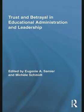 Samier / Schmidt | Trust and Betrayal in Educational Administration and Leadership | Buch | 978-0-415-74458-4 | sack.de