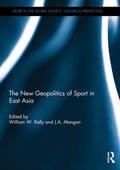 Kelly / Mangan |  The New Geopolitics of Sport in East Asia | Buch |  Sack Fachmedien