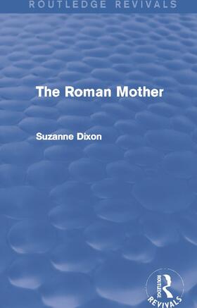 Dixon |  The Roman Mother (Routledge Revivals) | Buch |  Sack Fachmedien