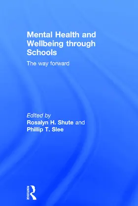 Shute / Slee |  Mental Health and Wellbeing through Schools | Buch |  Sack Fachmedien