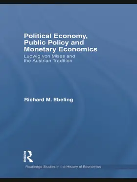 Ebeling |  Political Economy, Public Policy and Monetary Economics | Buch |  Sack Fachmedien