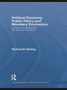 Ebeling | Political Economy, Public Policy and Monetary Economics | Buch | 978-0-415-74552-9 | sack.de