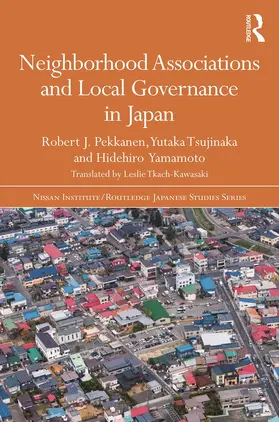 Pekkanen / Tsujinaka / Yamamoto | Neighborhood Associations and Local Governance in Japan | Buch | 978-0-415-74573-4 | sack.de