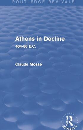 Mossé |  Athens in Decline (Routledge Revivals) | Buch |  Sack Fachmedien