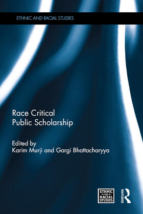 Murji / Bhattacharyya | Race Critical Public Scholarship | Buch | 978-0-415-74584-0 | sack.de