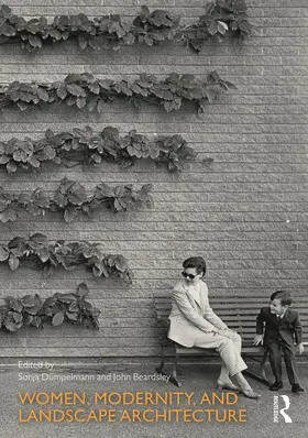 Dümpelmann / Beardsley |  Women, Modernity, and Landscape Architecture | Buch |  Sack Fachmedien