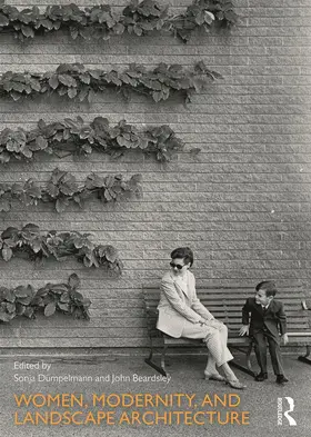 Dümpelmann / Beardsley |  Women, Modernity, and Landscape Architecture | Buch |  Sack Fachmedien