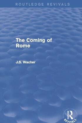 Wacher | The Coming of Rome | Buch | 978-0-415-74594-9 | sack.de