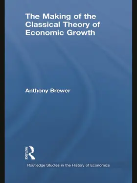 Brewer | The Making of the Classical Theory of Economic Growth | Buch | 978-0-415-74608-3 | www.sack.de