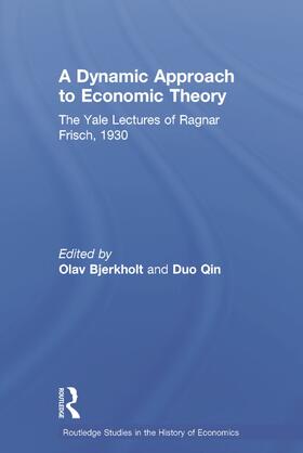 Frisch / Bjerkholt / Qin | A Dynamic Approach to Economic Theory | Buch | 978-0-415-74619-9 | sack.de
