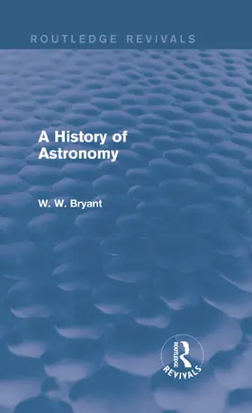 Bryant |  A History of Astronomy (Routledge Revivals) | Buch |  Sack Fachmedien