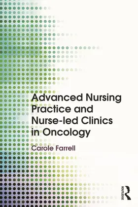Farrell | Advanced Nursing Practice and Nurse-led Clinics in Oncology | Buch | 978-0-415-74650-2 | sack.de