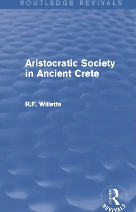 Willetts | Aristocratic Society in Ancient Crete (Routledge Revivals) | Buch | 978-0-415-74708-0 | www.sack.de
