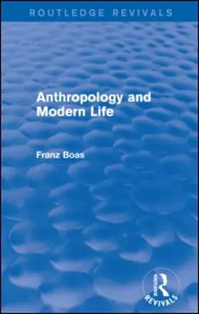 Boas | Anthropology and Modern Life | Buch | 978-0-415-74740-0 | www.sack.de