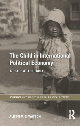 Watson | The Child in International Political Economy | Buch | 978-0-415-74765-3 | sack.de