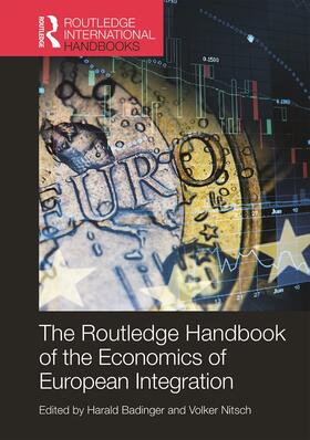 Badinger / Nitsch |  Routledge Handbook of the Economics of European Integration | Buch |  Sack Fachmedien