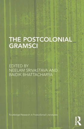 Bhattacharya / Srivastava | The Postcolonial Gramsci | Buch | 978-0-415-74814-8 | sack.de