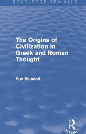Blundell |  The Origins of Civilization in Greek and Roman Thought (Routledge Revivals) | Buch |  Sack Fachmedien