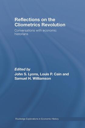 Lyons / Cain / Williamson |  Reflections on the Cliometrics Revolution | Buch |  Sack Fachmedien