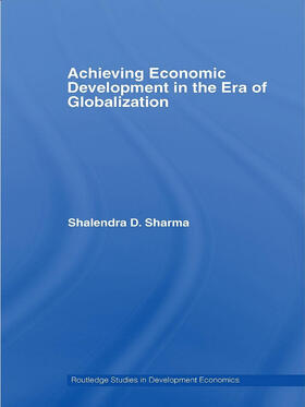 Sharma |  Achieving Economic Development in the Era of Globalization | Buch |  Sack Fachmedien