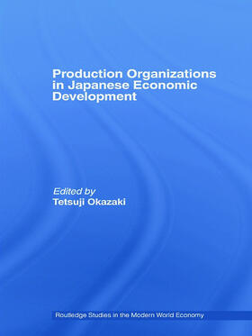 Okazaki | Production Organizations in Japanese Economic Development | Buch | 978-0-415-74858-2 | sack.de