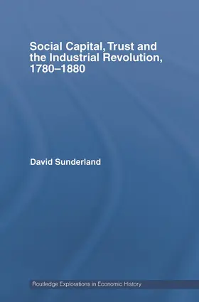 Sunderland |  Social Capital, Trust and the Industrial Revolution | Buch |  Sack Fachmedien