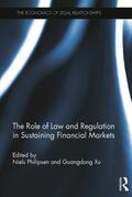 Philipsen / Xu |  The Role of Law and Regulation in Sustaining Financial Markets | Buch |  Sack Fachmedien
