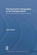 Bowen |  The Economic Geography of Air Transportation | Buch |  Sack Fachmedien