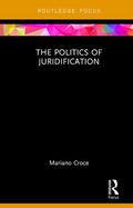 Croce |  The Politics of Juridification | Buch |  Sack Fachmedien