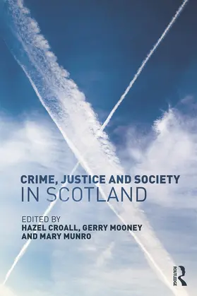 Croall / Mooney / Munro |  Crime, Justice and Society in Scotland | Buch |  Sack Fachmedien