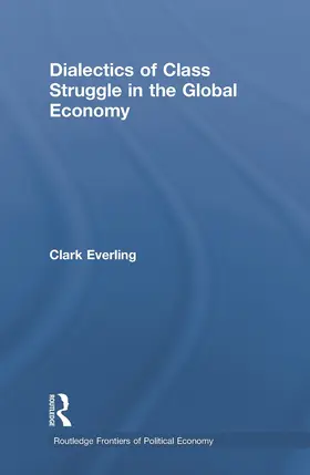Everling |  Dialectics of Class Struggle in the Global Economy | Buch |  Sack Fachmedien