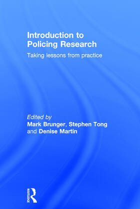 Brunger / Tong / Martin | Introduction to Policing Research | Buch | 978-0-415-75040-0 | sack.de