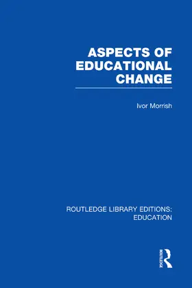 Morrish | Aspects of Educational Change | Buch | 978-0-415-75050-9 | www.sack.de