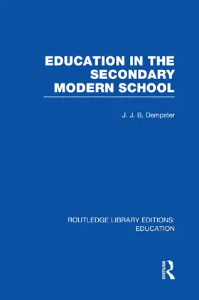 Dempster |  Education in the Secondary Modern School | Buch |  Sack Fachmedien