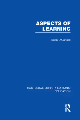 O'Connell | Aspects of Learning (RLE Edu O) | Buch | 978-0-415-75092-9 | www.sack.de