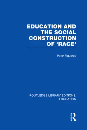 Figueroa |  Education and the Social Construction of 'Race' (RLE Edu J) | Buch |  Sack Fachmedien
