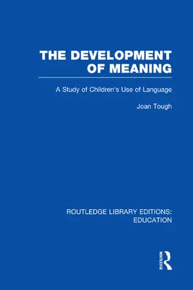 Tough | The Development of Meaning (RLE Edu I) | Buch | 978-0-415-75110-0 | www.sack.de
