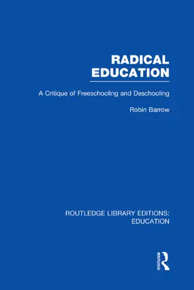 Barrow |  Radical Education (RLE Edu K) | Buch |  Sack Fachmedien
