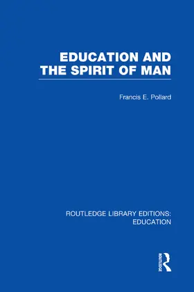Pollard |  Education and the Spirit of Man (RLE Edu K) | Buch |  Sack Fachmedien