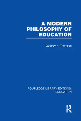 Thomson |  A Modern Philosophy of Education (RLE Edu K) | Buch |  Sack Fachmedien