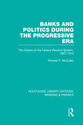 McCulley |  Banks and Politics During the Progressive Era (RLE Banking & Finance) | Buch |  Sack Fachmedien