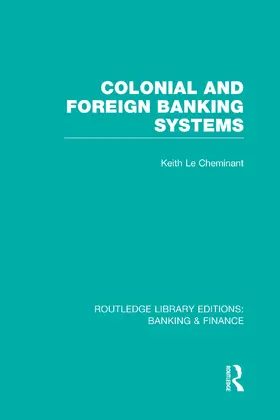 Le Cheminant | Colonial and Foreign Banking Systems (RLE Banking & Finance) | Buch | 978-0-415-75168-1 | www.sack.de